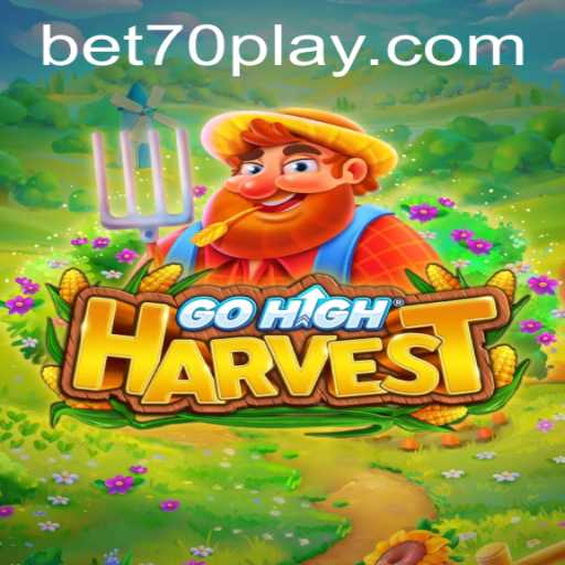 The Exciting World of GoHighHarvest and the Intriguing Concept of Bet70
